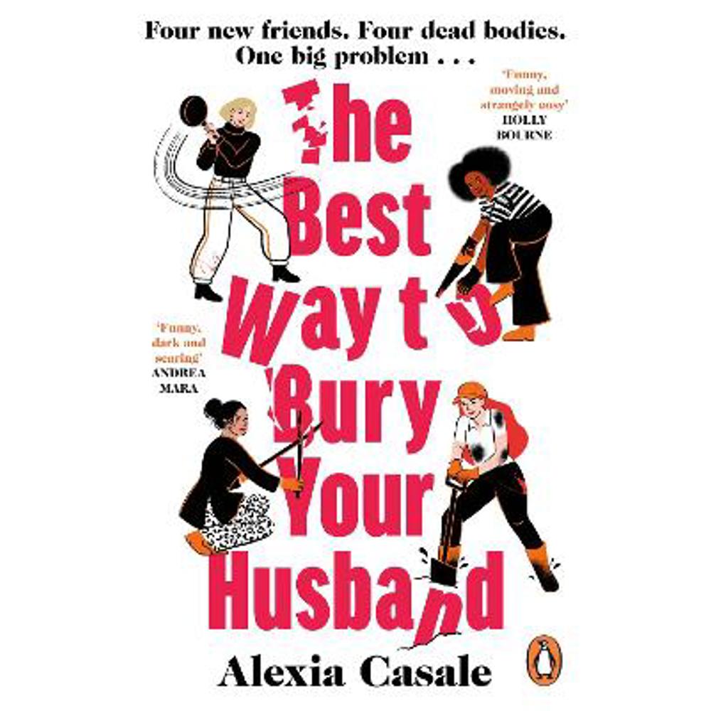 The Best Way to Bury Your Husband: Four new friends. Four dead bodies. One big problem . . . (Paperback) - Alexia Casale